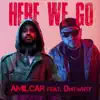 Here We Go (feat. Amilcar Oficial) - Single album lyrics, reviews, download