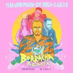 Borracha (Remix) [feat. De La Ghetto] - Single by Yera, Juan Magán & Lola Índigo album reviews, ratings, credits