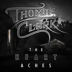 The Heart Aches - Single by Thomas Clark album reviews, ratings, credits
