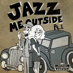 Jazz Me Outside, Pt. 1 by Scott Bradlee's Postmodern Jukebox album reviews, ratings, credits