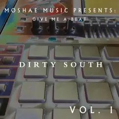 Give Me a Beat Vol. I Dirty South by Moshae Beats album reviews, ratings, credits