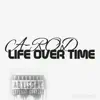 Life over Time album lyrics, reviews, download