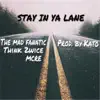 Stay in Ya Lane (feat. Themadfanatic) - Single album lyrics, reviews, download