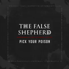 Pick Your Poison - Single by The False Shepherd album reviews, ratings, credits