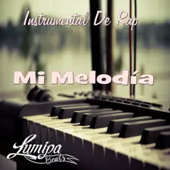 Mi Melodía (Instrumental de Rap) by Lumipa Beats album reviews, ratings, credits