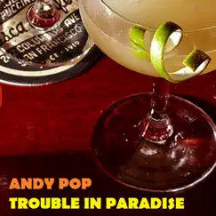 Trouble in Paradise by Andy Pop album reviews, ratings, credits