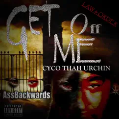 Get Off Me by Cyco Thah Urchin album reviews, ratings, credits