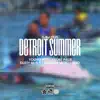 Detroit Summer (feat. Young Roc, Front Paije, Dusty Mcfly, Icewear Vezzo & Sino) - Single album lyrics, reviews, download