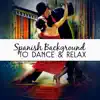 Spanish Background to Dance & Relax: Best Music to Work Chillout, Portugal Bossa Rhythm, Tropical Beach Bar After Long Day album lyrics, reviews, download