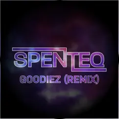 Goodiez (Remix) - Single by Spenteq album reviews, ratings, credits
