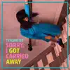 Sorry, I Got Carried Away - Single album lyrics, reviews, download