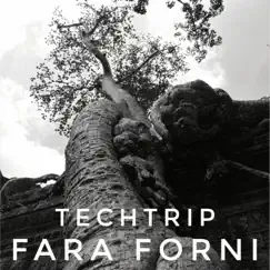 Techtrip - Single by Fara Forni album reviews, ratings, credits