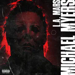 Michael Myers - Single by L.A. MARS album reviews, ratings, credits