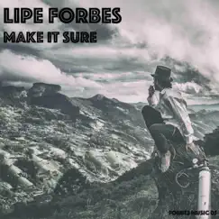 Make It Sure - Single by Lipe Forbes album reviews, ratings, credits