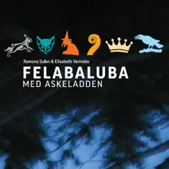 Felabaluba med Askeladden by Elisabeth Vannebo & Ramona Sulen album reviews, ratings, credits