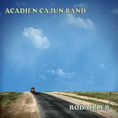 Rodailler by Acadien Cajun Band album reviews, ratings, credits