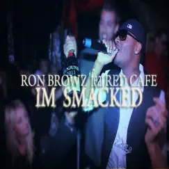 I'm Smacked (feat. Red Café) - Single by Ron Browz album reviews, ratings, credits
