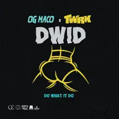 Do What It Do - Single by OG Maco & TWRK album reviews, ratings, credits