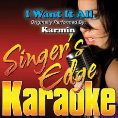 I Want It All (Originally Performed By Karmin) [Karaoke Version] - Single by Singer's Edge Karaoke album reviews, ratings, credits