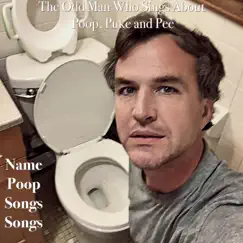 Name Poop Songs Songs by The Odd Man Who Sings About Poop, Puke and Pee album reviews, ratings, credits