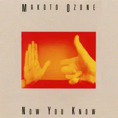 Now You Know by Makoto Ozone album reviews, ratings, credits