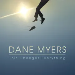 This Changes Everything by Dane Myers album reviews, ratings, credits