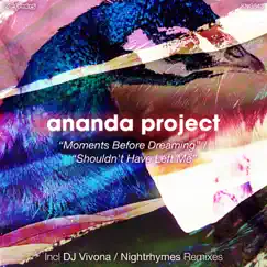 Moment Before Dreaming / Shouldn’t Have Left Me - Single by Ananda Project album reviews, ratings, credits