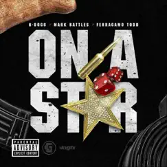On a Star (feat. Ferragamo Todd & Mark Battles) - Single by R Dogg album reviews, ratings, credits