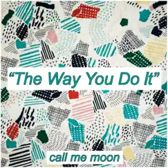 The Way You Do It Song Lyrics