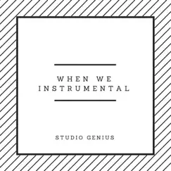 When We (Instrumental) - Single by Studio Genius album reviews, ratings, credits