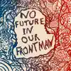 No Future in Our Frontman - Single album lyrics, reviews, download
