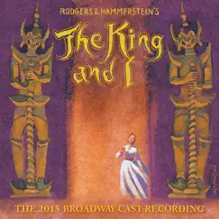 The King and I (2015 Broadway Revival Cast Recording) by Rodgers & Hammerstein, Kellie O'Hara & Ken Watanabe album reviews, ratings, credits