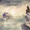 Time to Say Goodbye - Single album lyrics, reviews, download
