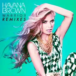 Warrior (Remixes) by Havana Brown album reviews, ratings, credits