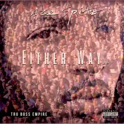 Either Way - EP by Ace Spitz album reviews, ratings, credits