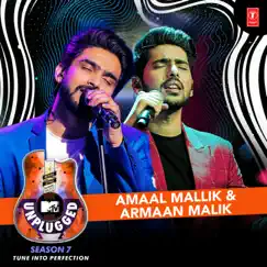 Amaal Mallik & Armaan Malik - Mtv Unplugged Season 7 by Amaal Mallik & Armaan Malik album reviews, ratings, credits