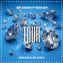 Tour (feat. Sean Bay) - Single by Jeff Sanon album reviews, ratings, credits
