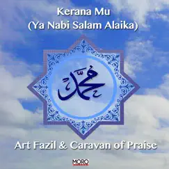 Kerana Mu (Ya Nabi Salam Alaika) [feat. Caravan of Praise] - Single by Art Fazil album reviews, ratings, credits