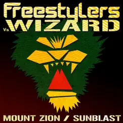 Mount Zion / Sunblast - Single by Freestylers & Wizard album reviews, ratings, credits