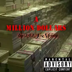 A Million Dollars - Single by 242J-Money album reviews, ratings, credits