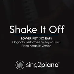 Shake It off (Lower Key) [No Rap] [Originally Performed by Taylor Swift] [Piano Karaoke Version] Song Lyrics