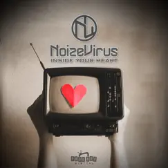 Inside Your Heart - Single by NoizeVirus album reviews, ratings, credits