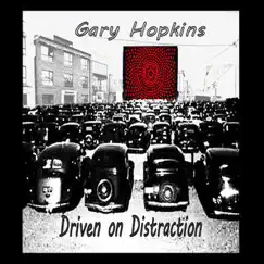 Driven on Distraction by Gary Hopkins album reviews, ratings, credits