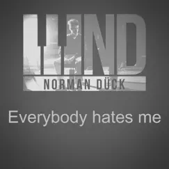 Everybody Hates Me - Single by Norman Dück album reviews, ratings, credits
