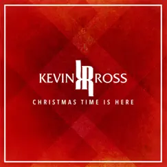 Christmas Time Is Here - Single by Kevin Ross album reviews, ratings, credits