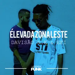 Élevada Zona Leste - Single by DaVisão S.K & Efi album reviews, ratings, credits