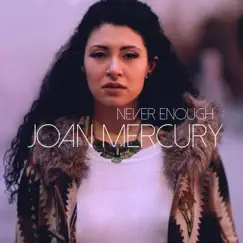 Never Enough - Single by Joan Mercury album reviews, ratings, credits