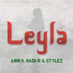 Leyla (feat. Stylez & Radi-R) Song Lyrics