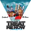 Treat Me Now (feat. OG Rome) - Single album lyrics, reviews, download