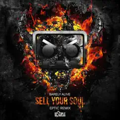 Sell Your Soul (feat. Jeff Sontag) [Eptic Remix] - Single by Barely Alive album reviews, ratings, credits